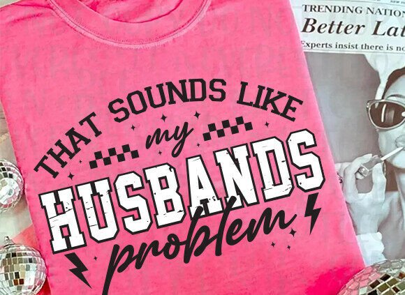 SOUNDS LIKE MY HUSBANDS PROBLEM