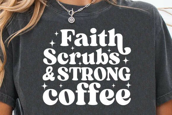Faith scrubs strong coffee
