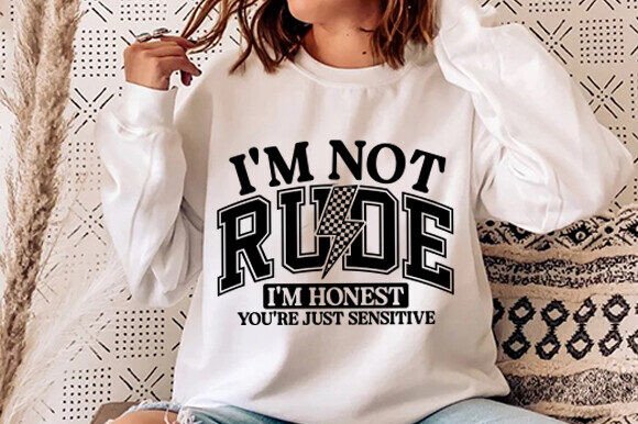 I'M NOT RUDE