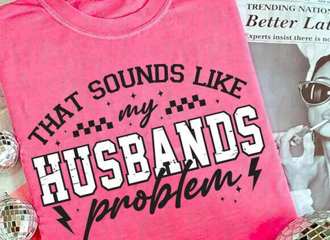 SOUNDS LIKE MY HUSBANDS PROBLEM